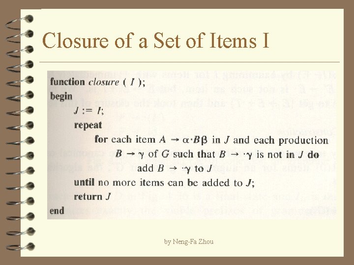 Closure of a Set of Items I by Neng-Fa Zhou 