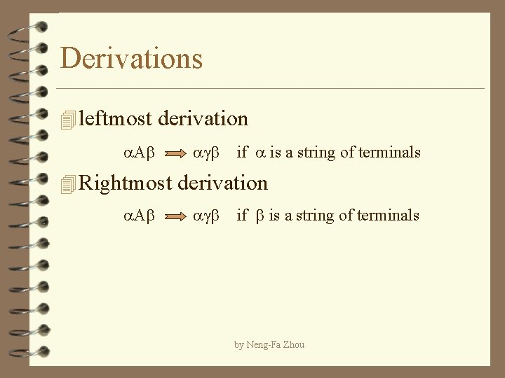 Derivations 4 leftmost derivation a. Ab agb if a is a string of terminals