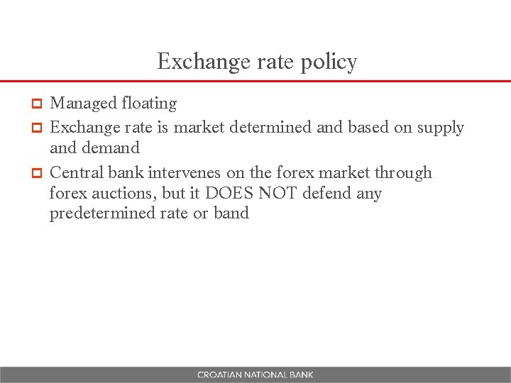 Exchange rate policy Managed floating p Exchange rate is market determined and based on