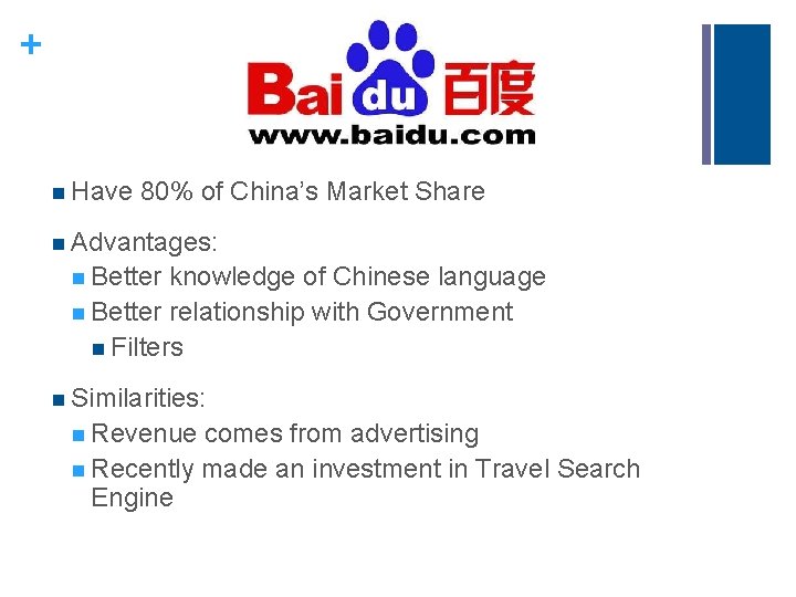 + n Have 80% of China’s Market Share n Advantages: n Better knowledge of + n Have 80% of China’s Market Share n Advantages: n Better knowledge of