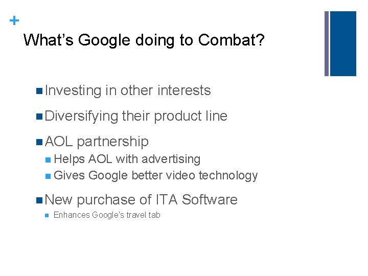 + What’s Google doing to Combat? n Investing in other interests n Diversifying n + What’s Google doing to Combat? n Investing in other interests n Diversifying n
