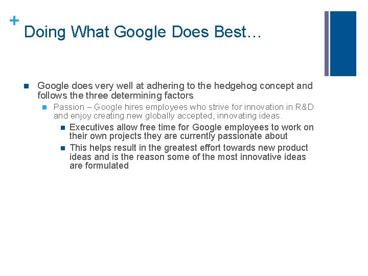 + Doing What Google Does Best… n Google does very well at adhering to + Doing What Google Does Best… n Google does very well at adhering to