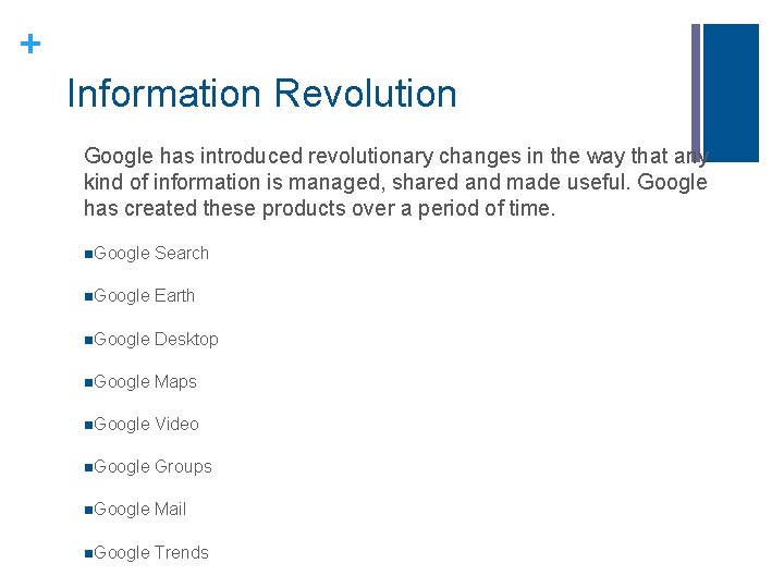 + Information Revolution Google has introduced revolutionary changes in the way that any kind + Information Revolution Google has introduced revolutionary changes in the way that any kind
