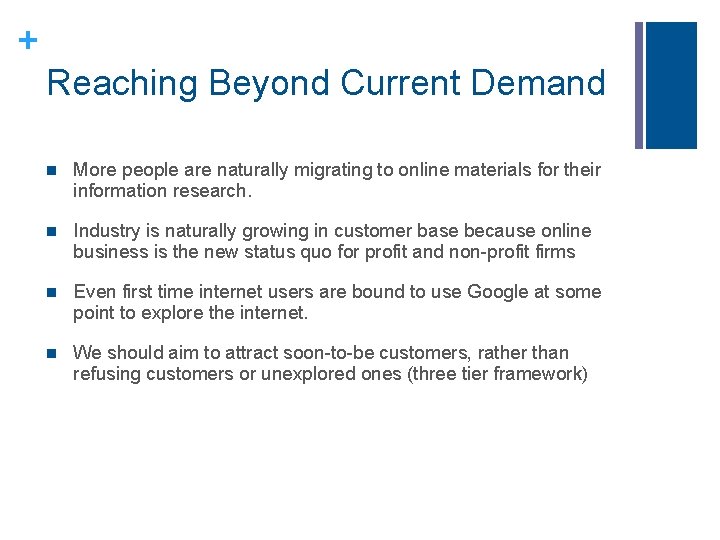+ Reaching Beyond Current Demand n More people are naturally migrating to online materials + Reaching Beyond Current Demand n More people are naturally migrating to online materials