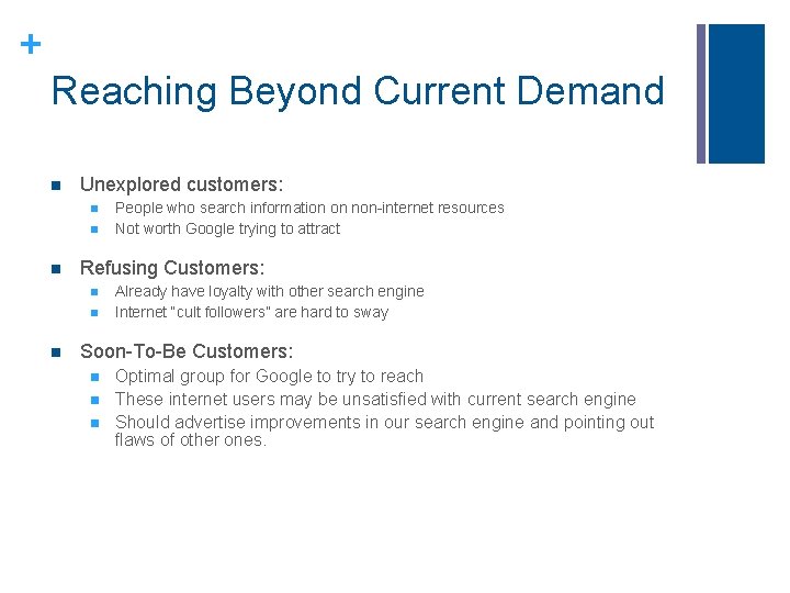 + Reaching Beyond Current Demand n Unexplored customers: n n n Refusing Customers: n + Reaching Beyond Current Demand n Unexplored customers: n n n Refusing Customers: n