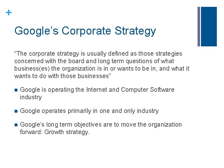 + Google’s Corporate Strategy “The corporate strategy is usually defined as those strategies concerned + Google’s Corporate Strategy “The corporate strategy is usually defined as those strategies concerned