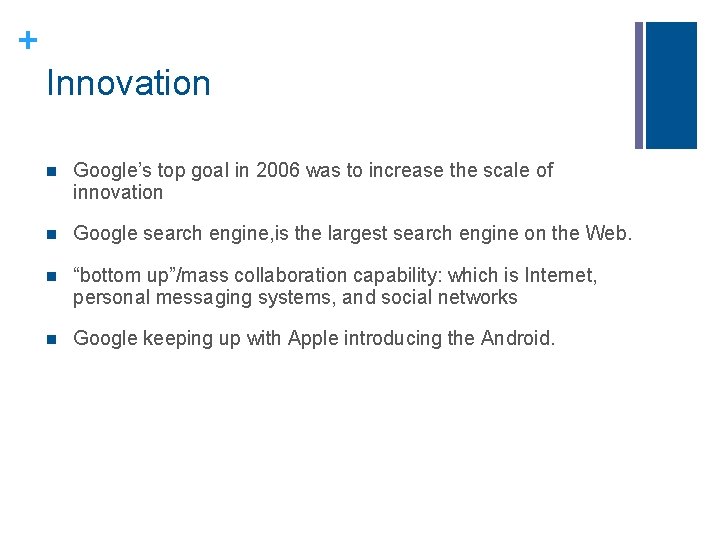 + Innovation n Google’s top goal in 2006 was to increase the scale of + Innovation n Google’s top goal in 2006 was to increase the scale of