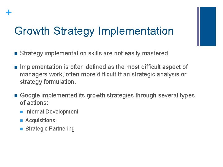 + Growth Strategy Implementation n Strategy implementation skills are not easily mastered. n Implementation + Growth Strategy Implementation n Strategy implementation skills are not easily mastered. n Implementation