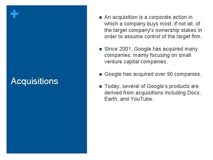 + Acquisitions n An acquisition is a corporate action in which a company buys + Acquisitions n An acquisition is a corporate action in which a company buys