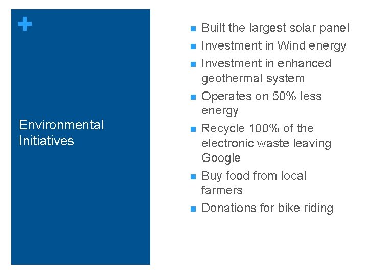 + n n Environmental Initiatives n n n Built the largest solar panel Investment + n n Environmental Initiatives n n n Built the largest solar panel Investment