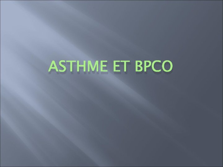 ASTHME ET BPCO 