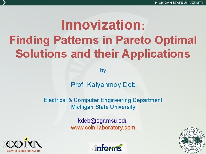Innovization: Finding Patterns in Pareto Optimal Solutions and their Applications by Prof. Kalyanmoy Deb