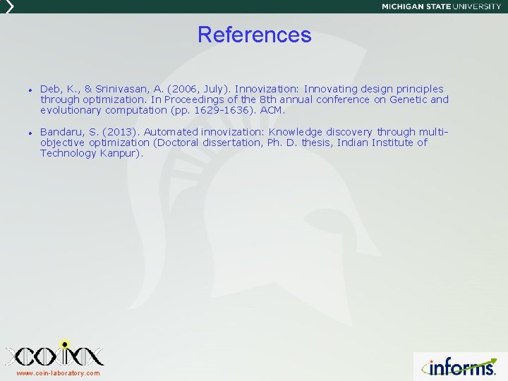 References Deb, K. , & Srinivasan, A. (2006, July). Innovization: Innovating design principles through