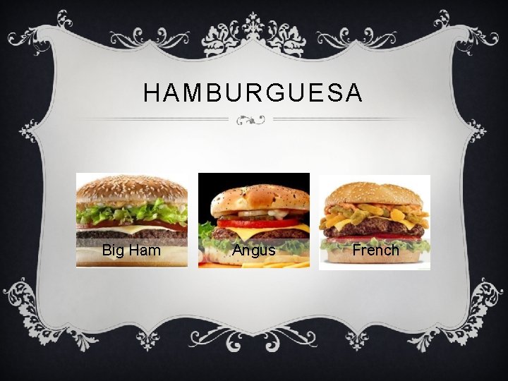 HAMBURGUESA Big Ham Angus French 