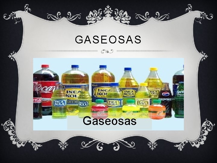 GASEOSAS Gaseosas 