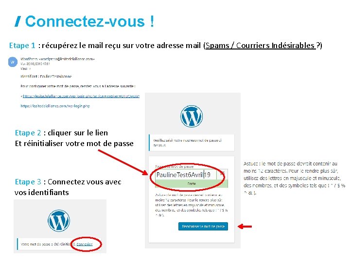 Connectez-vous ! Etape 1 : récupérez le mail reçu sur votre adresse mail (Spams