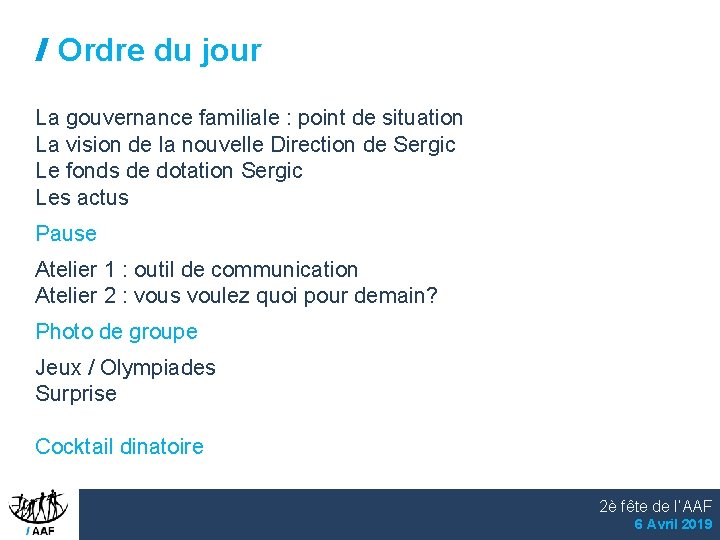 Ordre du jour La gouvernance familiale : point de situation La vision de la