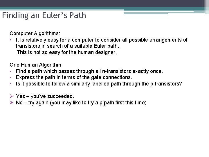 Finding an Euler’s Path Computer Algorithms: • It is relatively easy for a computer