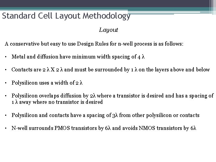 Standard Cell Layout Methodology Layout A conservative but easy to use Design Rules for