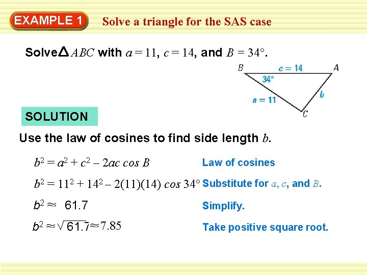 EXAMPLE 1 Solve a triangle for the SAS case ABC with a = 11,