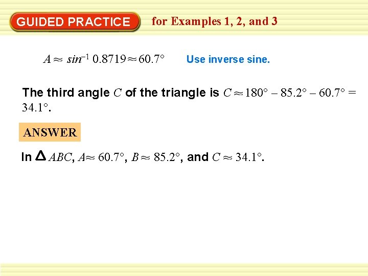 for Examples 1, 2, and 3 GUIDED PRACTICE A sin– 1 0. 8719 60.