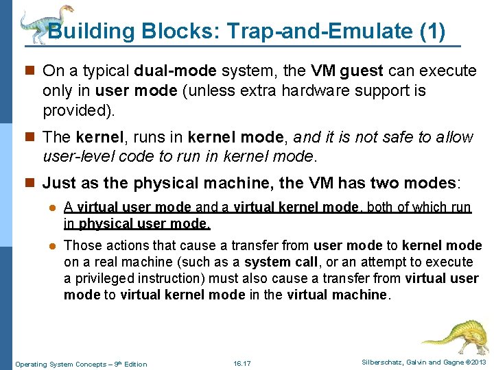 Building Blocks: Trap-and-Emulate (1) n On a typical dual-mode system, the VM guest can