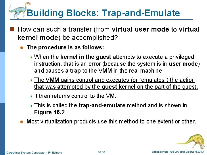 Building Blocks: Trap-and-Emulate n How can such a transfer (from virtual user mode to