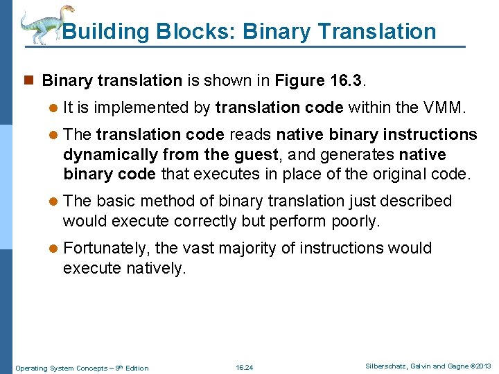 Building Blocks: Binary Translation n Binary translation is shown in Figure 16. 3. l