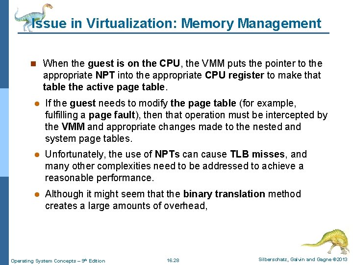 Issue in Virtualization: Memory Management n When the guest is on the CPU, the