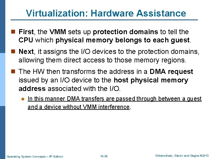 Virtualization: Hardware Assistance n First, the VMM sets up protection domains to tell the