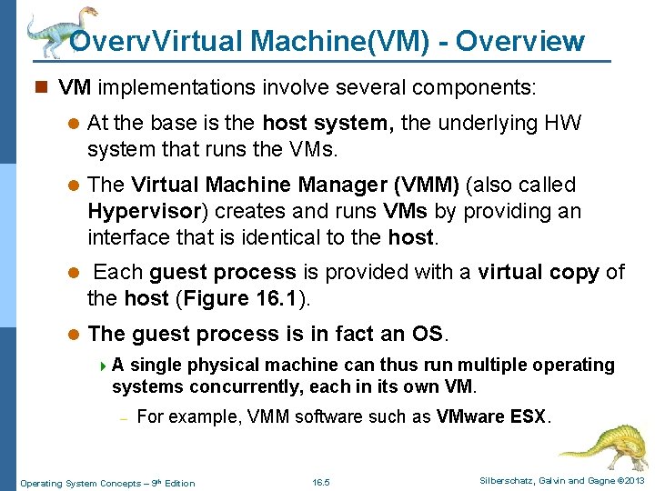 Overv. Virtual Machine(VM) - Overview n VM implementations involve several components: l At the