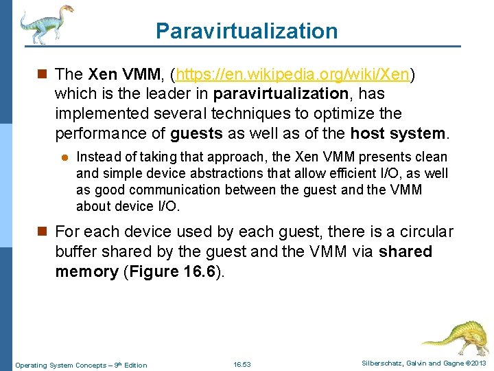 Paravirtualization n The Xen VMM, (https: //en. wikipedia. org/wiki/Xen) which is the leader in