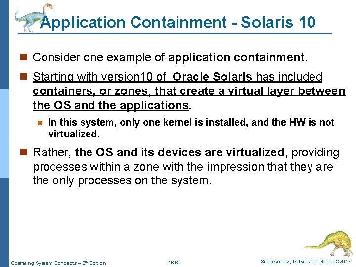 Application Containment - Solaris 10 n Consider one example of application containment. n Starting