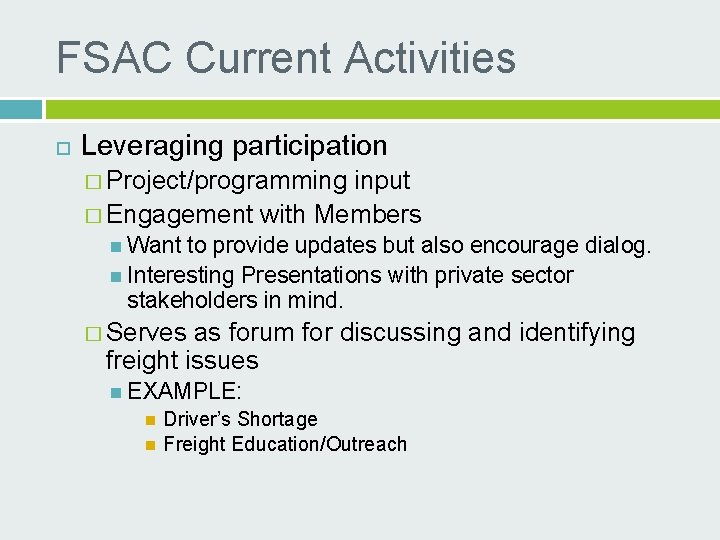 FSAC Current Activities Leveraging participation � Project/programming input � Engagement with Members Want to