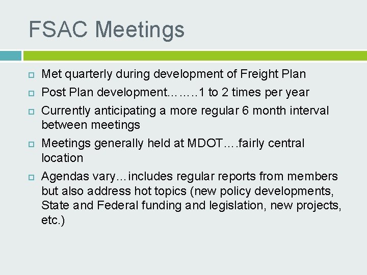 FSAC Meetings Met quarterly during development of Freight Plan Post Plan development……. . 1