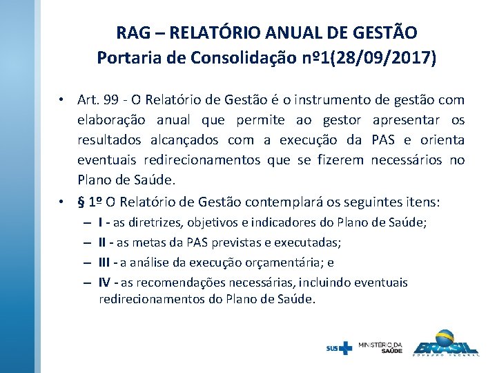 RAG – RELATÓRIO ANUAL DE GESTÃO Portaria de Consolidação nº 1(28/09/2017) • Art. 99