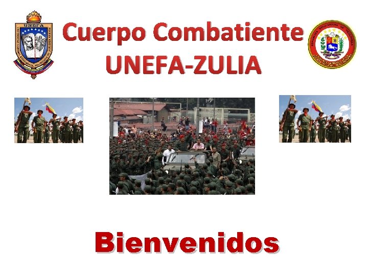 Cuerpo Combatiente UNEFA-ZULIA Bienvenidos 