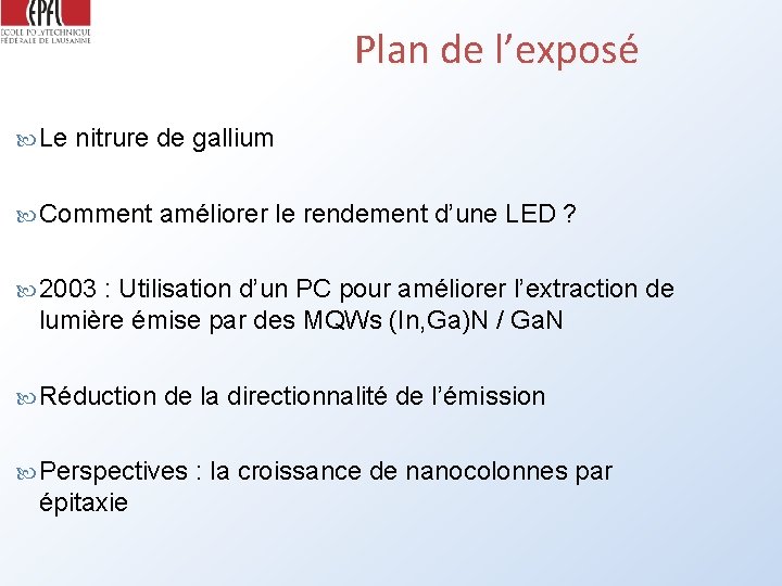 Plan de l’exposé Le nitrure de gallium Comment améliorer le rendement d’une LED ?
