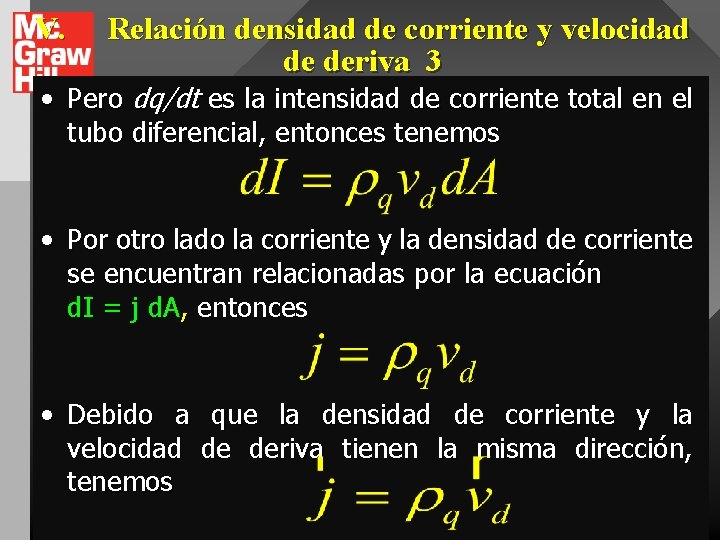 V. Relación densidad de corriente y velocidad de deriva_3 • Pero dq/dt es la