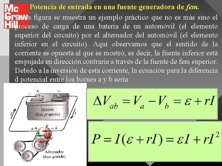 Potencia de entrada en una fuente generadora de fem. • En la figura se