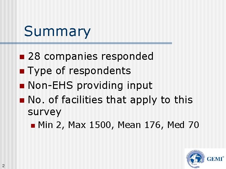 Summary 28 companies responded n Type of respondents n Non-EHS providing input n No.