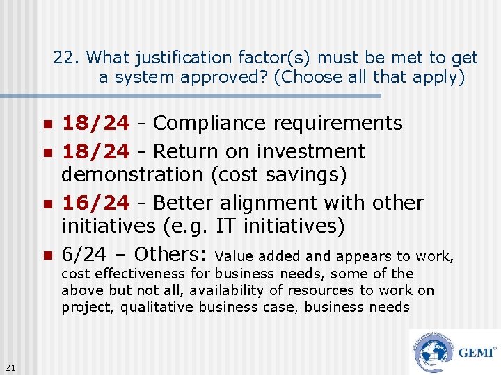 22. What justification factor(s) must be met to get a system approved? (Choose all