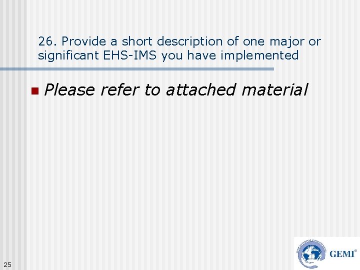 26. Provide a short description of one major or significant EHS-IMS you have implemented