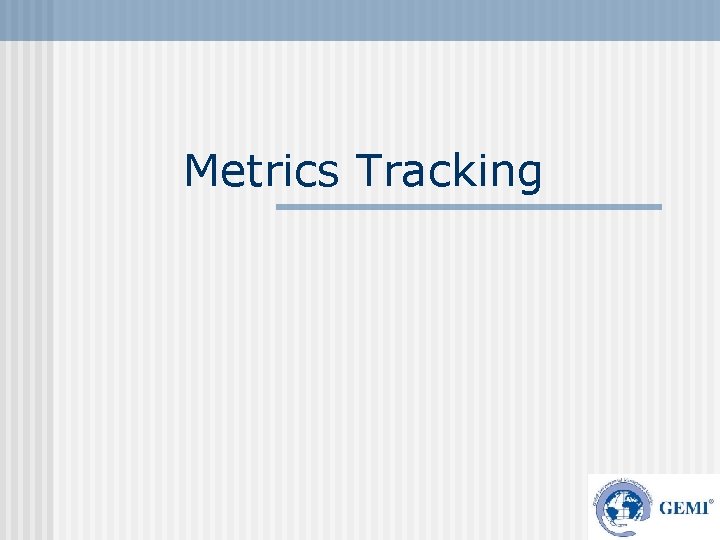 Metrics Tracking 