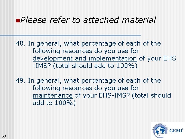 n. Please refer to attached material 48. In general, what percentage of each of