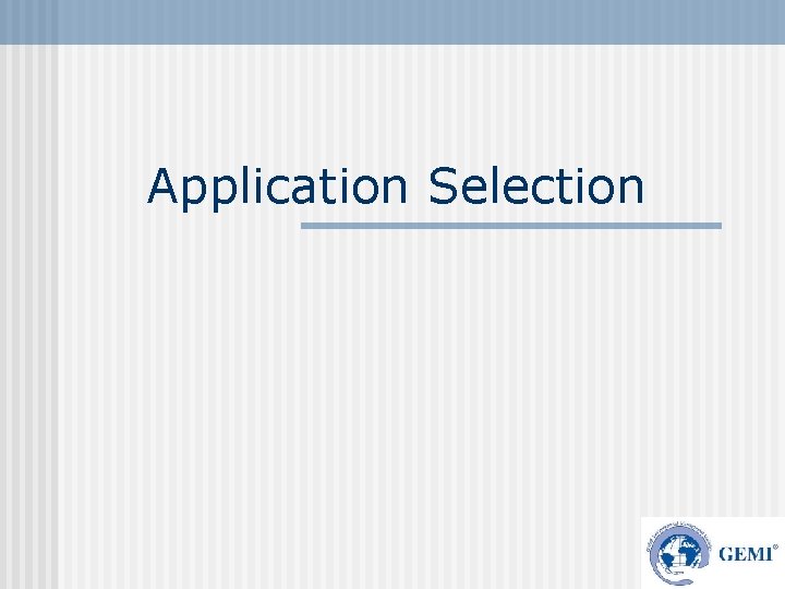 Application Selection 