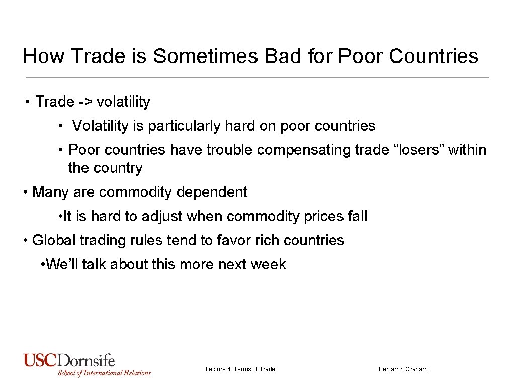 How Trade is Sometimes Bad for Poor Countries • Trade -> volatility • Volatility