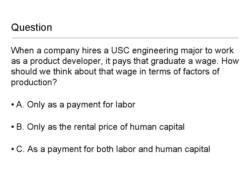 Question When a company hires a USC engineering major to work as a product