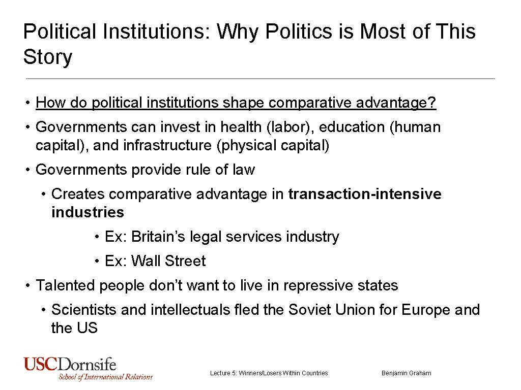 Political Institutions: Why Politics is Most of This Story • How do political institutions