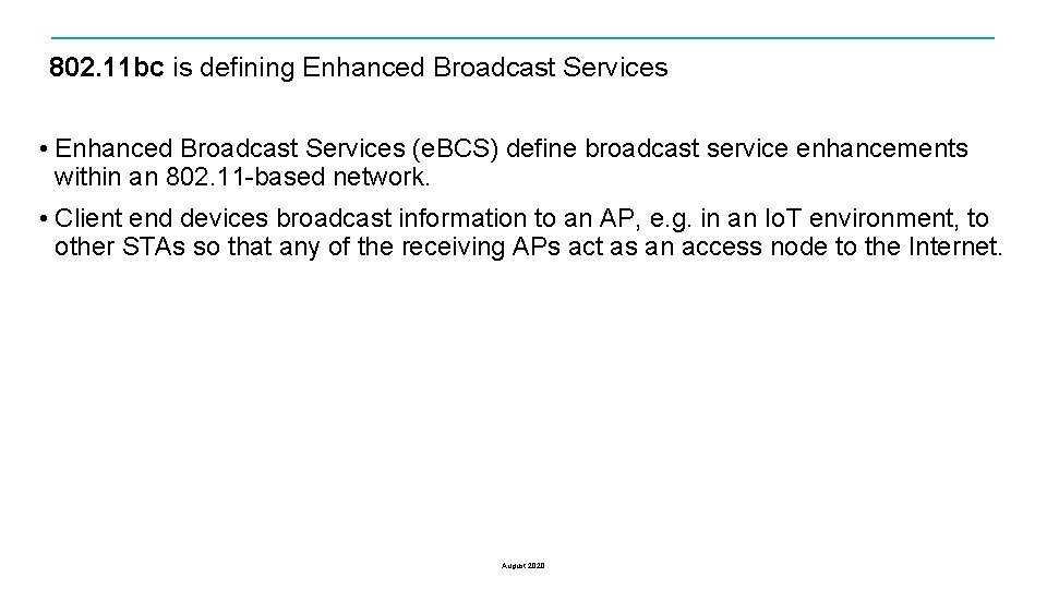 802. 11 bc is defining Enhanced Broadcast Services • Enhanced Broadcast Services (e. BCS)